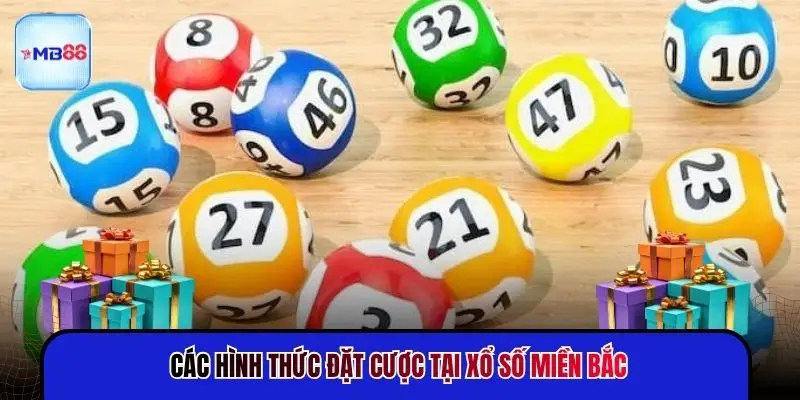 Các hình thức đặt cược tại xổ số miền Bắc